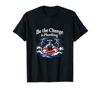 Be The Change in Plumbing Pipe Pun Graphic T-Shirt