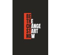 Be the Change. Start Now: Bold Daily Planner to Take Action and Make Impact