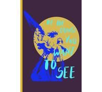 Be The Change You Want To See: A Journal for Inspiring Thoughts and Good Deeds