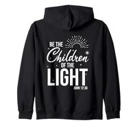 Be The Children of The Light avec John 12 36 Verset Sweat à Capuche