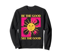 Be The Good See The Good Positive Statement Sun Graphic Sweatshirt