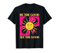 Be The Good See The Good Positive Statement Sun Graphic T-Shirt