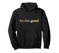 Be The Good Typographie de positivité rétro Vieilli Sweat à Capuche