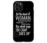 Be The Kind of Woman Devil Says Oh Crap Coque pour iPhone 11 Pro