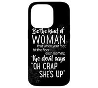 Be The Kind of Woman Devil Says Oh Crap Coque pour iPhone 14 Pro