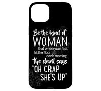 Be The Kind of Woman Devil Says Oh Crap Coque pour iPhone 15 Plus