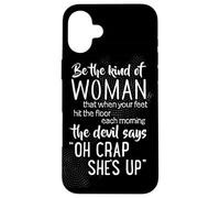 Be The Kind of Woman Devil Says Oh Crap Coque pour iPhone 16 Plus