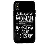 Be The Kind of Woman Devil Says Oh Crap Coque pour iPhone X/XS