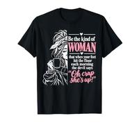 Be The Kind of Woman Devil Says Oh Crap She's Up Funny T-Shirt