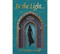 Be the Light...: Based on a True Story From Fear to Strength