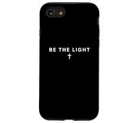 Be The Light Foi chrétienne Croix Message Femmes Hommes Coque pour iPhone SE (2020) / 7/8