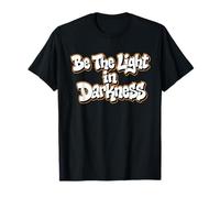 Be The Light in Darkness Graffiti Street Art Motivation T-Shirt