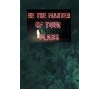 Be The Master Of Your Plans: Control The Process. Create The Outcome. Motiwation Notebook.