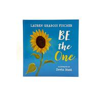 Be The One - An inspirational book for preschool and elementary grades, newborns, and the whole family - Hardcover, Picture book (The Be Books)