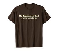 Be The Person God Wants You to Be, Jesus Christian Faith T-Shirt