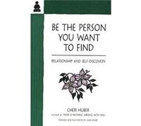 Be the Person You Want to Find by Cheri Huber Cheri Huber (Auteur)
