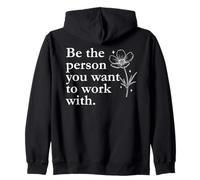Be The Person You Want to Work with Coworker Boss Work Wife Sweat à Capuche