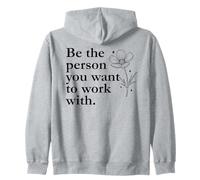 Be The Person You Want to Work with Sign,Boss Funny Coworker Sweat à Capuche