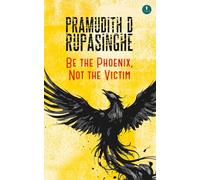 Be the Phoenix, Not the Victim