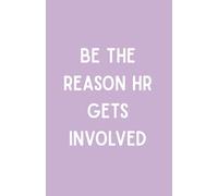 Be the Reason HR Gets Involved: A Simple 200 Page Lined Notebook