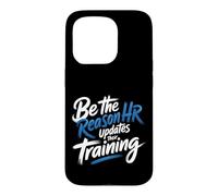 Be The Reason HR Updates Their Training Office Employee - Coque pour iPhone 15 Pro