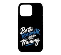 Be The Reason HR Updates Their Training Office Employee - Coque pour iPhone 16 Pro