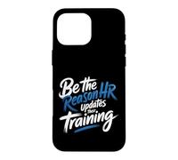 Be The Reason HR Updates Their Training Office Employee - Coque pour iPhone 16 Pro Max