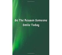 Be The Reason Someone Smile Today Notebook Paperback 6*9 120 Pages