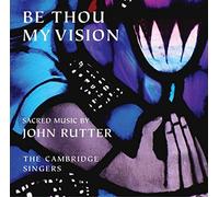 Be Thou My Vision - Sacred Music by John Rutter by The Cambridge Singers (2005-10-20)