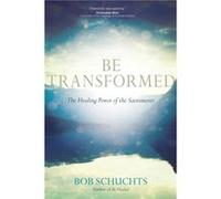 Be Transformed by Schuchts & Bob Bob Schuchts (Auteur)