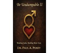 Be UnDumpable II: Breaking the Cycle, Building a Better Love