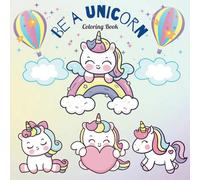 Be Unicorn: Unleash Your Imagination, Create a Colorful World with Your Little Hands