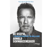 Be useful - 7 principes pour une vie meilleure