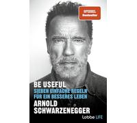 Be Useful [German] by Schwarzenegger, Arnold NEUF