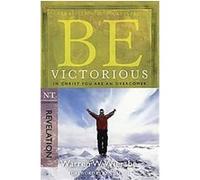 Be Victorious, Be; NT Commentary Warren W. Wiersbe (Auteur)