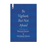 Be Vigilant But Not Afraid