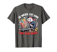 Be Weird Eat Junk Fake Your Death Opossum Animal Poubelle drôle T-Shirt