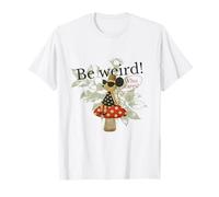 Be Weird Who Cares Décoration Champignon Souris T-Shirt
