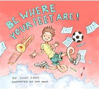 Be Where Your Feet Are!