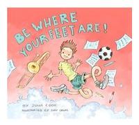 Be Where Your Feet Are!