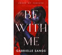 Be With Me: A Forbidden Love Mafia Romance