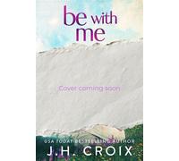 Be With Me A Small town, firefighter romance - J.H. Croix - J.H. Croix - ebook (ePub) - Livre