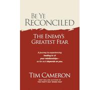 Be Ye Reconciled: The Enemy's Greatest Fear