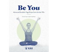 Be You: Advanced Kundalini Yoga Kriyas from the Late '90s