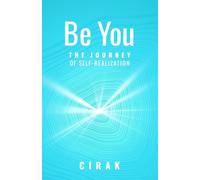 Be You: The Journey of Self-Realization