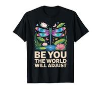 Be You The World Will Adjust Libellule Nature T-Shirt