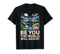 Be You The World Will Adjust Libellule Nature T-Shirt Graphique avec Valeur