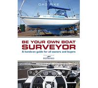 Be Your Own Boat Surveyor: A hands-on guide for all owners and buyers