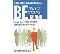 Be Your Own Brand: Achieve More of What You Want by Being More of Who You Are McNally, David, Speak, Karl D. (Auteur)