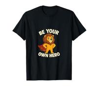 Be Your Own Hero | Motif Lion Héros | Cadeau T-Shirt
